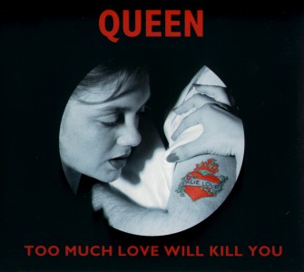 too much love will kill you