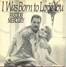 I was born to love you