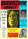 issue one of Queenzone Weekly. On sale at your local looney bin